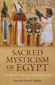 Book cover of "Sacred Mysticism of Egypt" by Fotoula Foteini Adrimi, featuring an ancient Egyptian papyrus illustration of Osiris, Isis, and an initiate.
